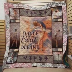 Ballet Dance To The Beat Of Your Dreams Quilt Blanket Great Customized Blanket Gifts For Birthday Christmas Thanksgiving