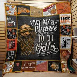 Basketball Everyday Is A Chance Quilt Blanket Dhc3112881Td