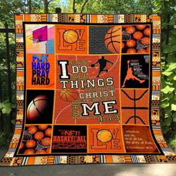 Basketball I Can Do All Things Through Christ Who Strengthens Me Quilt Blanket Great Customized Blanket Gifts For Birthday Christmas Thanksgiving