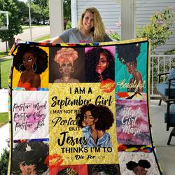 Black Quee September Girl I May Not Be Perfect But Jesus Thinks Me To Die For Quilt Blanket Great Customized Blanket Gifts For Birthday Christmas Thanksgiving