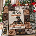 first thing i see every morning is a rottweiler who loves me quilt blanket great customized 0