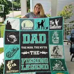 Fishing Dad The Man The Myth The Fishing Legend Quilt Blanket Great Customized Gifts For Birthday Christmas Thanksgiving FatherS Day Perfect Gifts For Fishing Lover