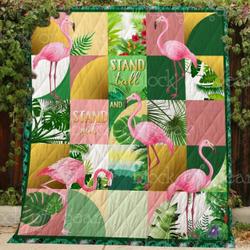 Flamingo Stand Tall And Stand Out Quilt Blanket Great Customized Blanket Gifts For Birthday Christmas Thanksgiving