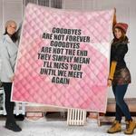 goodbyes are not forever premium quilt blanket dhc090120751td d2447394