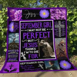 September Girl Theme I May Not Perfect But Jesus Thinks IM To Die For Quilt Blanket Great Customized Blanket Gifts For Birthday Christmas Thanksgiving