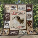 shih tzu a house is never lonely where a loving dog waits quilt blanket great customized blanket 0