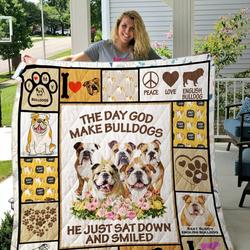 The Day God Made English Bulldog He Just Sat Down And Smiled Quilt Blanket Great Customized Blanket Gifts For Birthday Christmas Thanksgiving