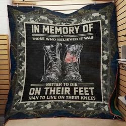 Veteran Better To Die On Their Feet Quilt Blanket Great Customized Gifts For Birthday Christmas Thanksgiving VeteranS Day Perfect Gifts For Veteran Lover