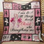 ballet i can do all things through christ who strengthens me quilt blanket great customized blanket