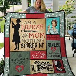 I Am A Nurse And A Mom Nothing Scares Me Quilt Blanket Great Customized Gifts For Birthday Christmas Thanksgiving MotherS Day Perfect Gifts For Nurse Mom