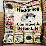 i work hard so my hedgehog can have a better life quilt blanket great customized blanket gifts for
