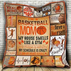 I’M A Basketball Mom My House Smells Like A Gym Quilt Blanket Great Customized Blanket Gifts For Birthday Christmas Thanksgiving