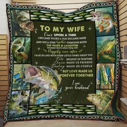 Personalized Fishing To My Wife From Husband Once Upon A Time Quilt Blanket Great Customized Gifts For Birthday Christmas Thanksgiving ValentineS Day Wedding