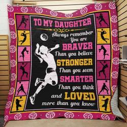 Personalized Volleyball To My Daughter Quilt Blanket Always Remember You Are Braver Than You Believe Great Customized Blanket Gifts For Birthday Christmas Thanksgiving