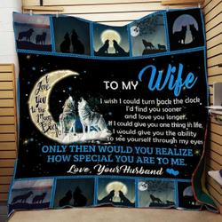 Personalized Wolf To My Wife From Husband I Wish I Could Turn Back The Clock Quilt Blanket Great Customized Gifts For Birthday Christmas Thanksgiving Wedding ValentineS Day