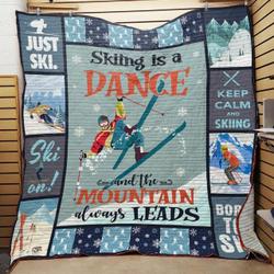Skiing Is A Dance And The Mountain Always Leads Quilt Blanket Great Customized Blanket Gifts For Birthday Christmas Thanksgiving
