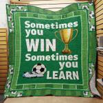 soccer sometimes you win sometimes you learn quilt blanket great customized blanket gifts for