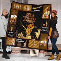Wild Turkey All I Need Is Whisky Gift Idea Quilt