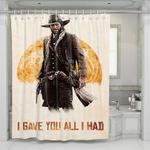 arthur morgan i gave you all i had shower curtains 0