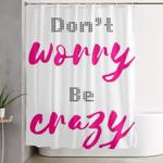 dont worry be crazy shower curtain 0