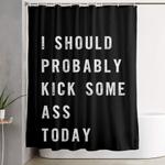 i should probably kick some ass today black white typography poster bedroom wall home decor shower curtain 0