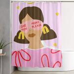 one more minute please shower curtain 0