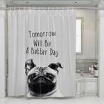tomorrow will be a better day dog shower curtains 0