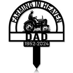Personalized Memorial Garden Stakes Farming in Heaven Farmer Dad on Tractor Grave Marker Farmer Loss Gift Remembrance Stake