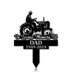 Personalized Memorial Garden Stakes In Loving Memory Of Farmer Dad on Tractor Grave Marker Farmer Loss Gift Remembrance Stake