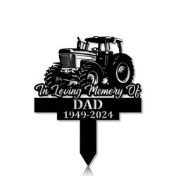 Personalized Memorial Garden Stakes In Loving Memory Tractor Farmer Grave Marker Farmer Loss Gift Remembrance Stake