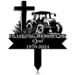 Personalized Memorial Garden Stakes Tractor with Cross Farmer Dad Grave Marker Farmer Loss Gift Remembrance Stake