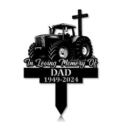 Personalized Memorial Garden Stakes Tractor with Cross Farmer Grave Marker Loss of Loved One