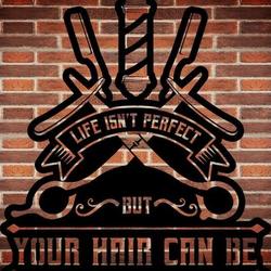 funny hair salon decor life isfunny hair salon decor life isnt perfect but your hair can be barber shop salon decoration custom metal signnt perfect but your hair can be barber shop salo 1