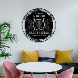 funny lineman sign if i wasnt a good electrician electrical worker name sign decor custom metal sign 1