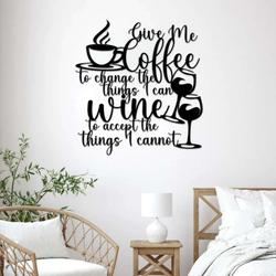 give me coffee to change the things i can wine to accept the things i cannot metal wall decor coffee bar sign coffee decoration for kitchen 2