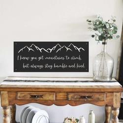 i know you got mountain to climb stay humble and kind camping quote custom metal sign 1