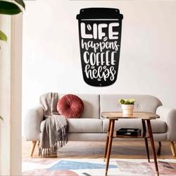 life happens coffee helps coffee bar business custom metal signs 2