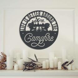 life is better around the campfire sign camping lover gifts outdoor decor custom metal signs 1