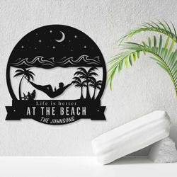 personalized beach house sign life is better at the beach poolside sign home outdoor beach decor 2