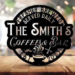 personalized coffee and bar sign metal coffee signs backyard bar sign kitchen wall decor coffee family name sign 4