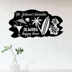 personalized paradise sign hibiscus surf drinking sign always happy hour summer sign beach house decor home decor 1