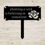 personalized planting a seed is believing in tomorrow garden decorative custom metal sign 0