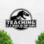 teaching is a walk in the park dinosaur metal art personalized metal name sign classroom decor 0