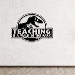 teaching is a walk in the park dinosaur metal art personalized metal name sign classroom decor 1