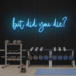 but did you die led neon sign light 3