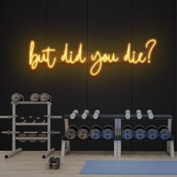 but did you die led neon sign light 4