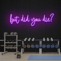 but did you die led neon sign light 6