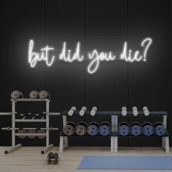 but did you die led neon sign light 7