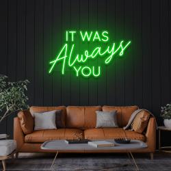 it was always you led neon sign light 2