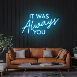 it was always you led neon sign light 3